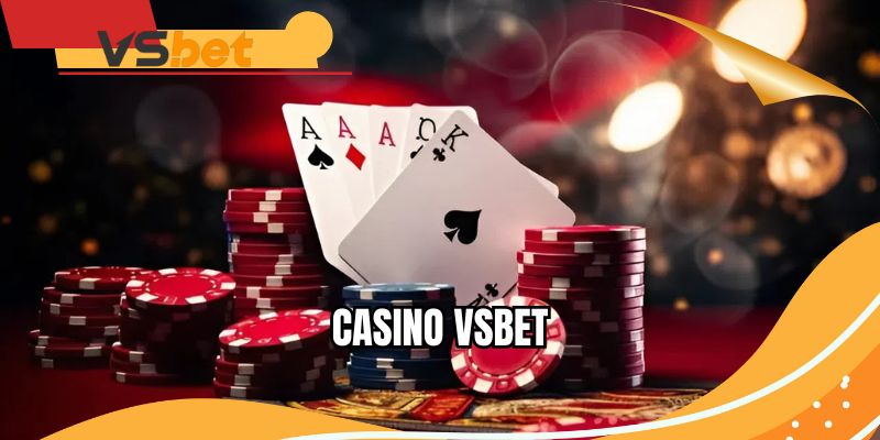 Casino VSBET - Điểm giải trí số 1 hiện nay