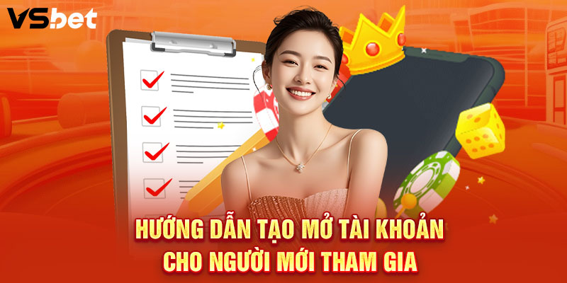 Hướng dẫn tạo mở tài khoản cho người mới tham gia