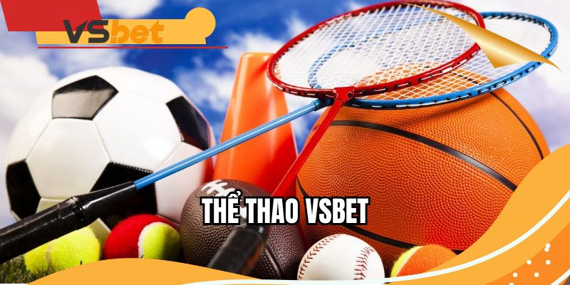 Cá cược thể thao VSBET với những bộ môn hàng đầu